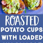 Pinterest long pin for Roasted Potato Cups with Loaded Guacamole