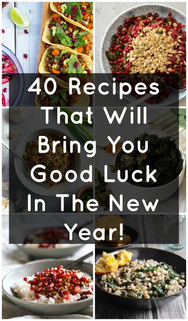 40 Recipes That Will Bring You Good Luck In The New Year! Including: Black Eyed Peas, Long Noodles, Pomegranates, and Collard Greens!