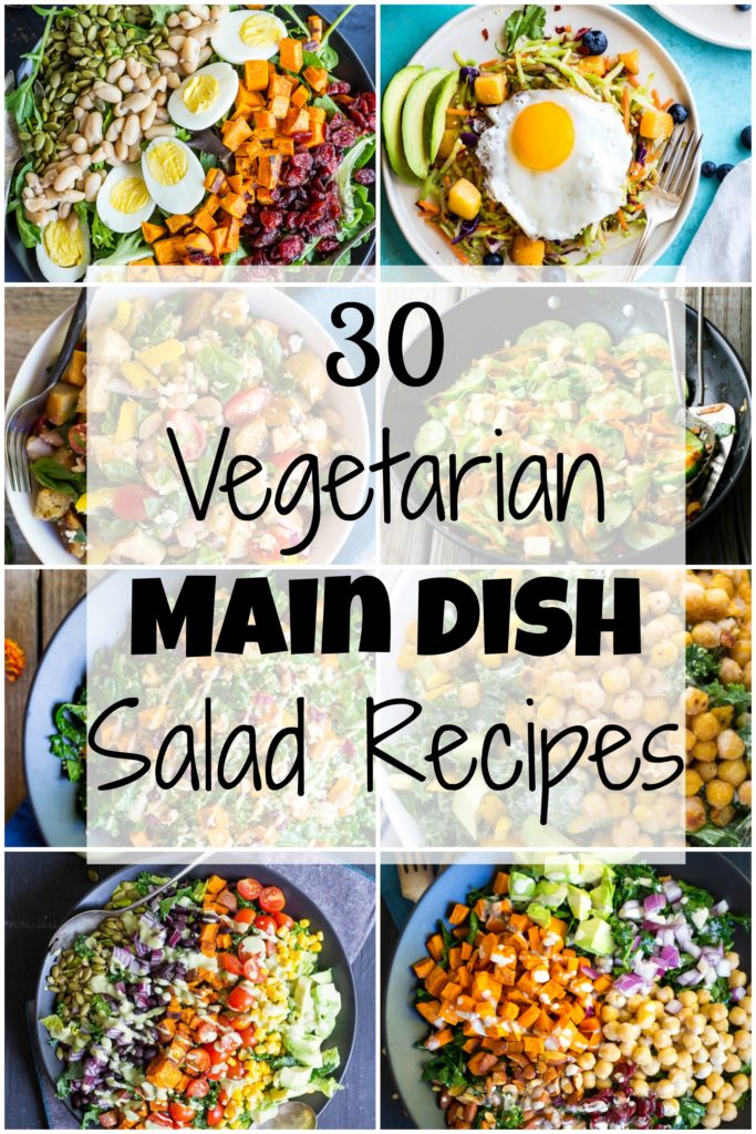 30 Vegetarian Main Dish Salad Recipes for when you want to eat salad for every meal!  Tons of delicious salads all packed with protein and lots of vegetables!  They are perfect for lunch or dinner!