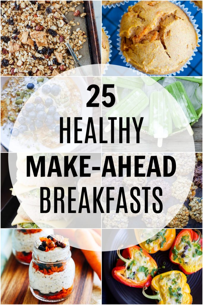 25 Healthy Make-Ahead Breakfasts - Make these breakfasts ahead of time so you can eat a healthy breakfast every single day!  