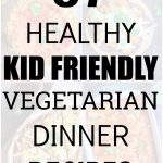 Collage of Healthy Kid Friendly Vegetarian Dinner Recipes
