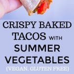 Pinterest long pin image for Crispy Baked Tacos with Summer Vegetables