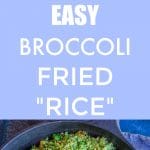 Easy Broccoli Fried "Rice" Pinterest long pin