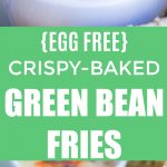 Egg Free Crispy Baked Green Bean Fries Pinterest long pin