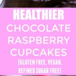 Healthier Chocolate Raspberry Cupcakes Pinterest long pin