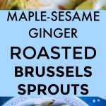 Maple Sesame Ginger Roasted Brussels sprouts Pinterst long pin