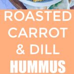 Roasted Carrot and Dill Hummus Pinterest long pin