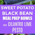 Sweet Potato Black Bean Meal Prep Bowls with Cilantro Lime Pesto Pinterest long pin