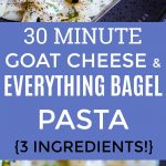 Pinterest collage long pin for 30 Minute Creamy Goat Cheese Pasta with Everything Bagel Spice