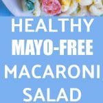 Pinterest collage pin for Healthier Mayo Free Macaroni Salad