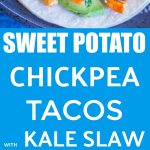 Pinterest long pin collage for Sweet Potato and Chickpea Tacos