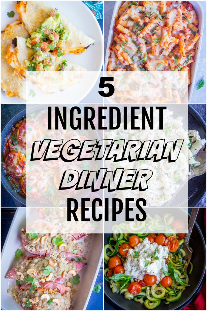 5 Ingredient Vegetarian Dinner Recipes