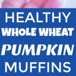 Pinterest collage pin for Healthy Whole Wheat Pumpkin Muffins