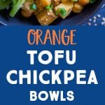 Orange Tofu Chickpea Bowls Pinterest long pin