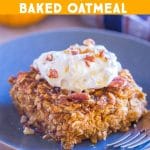 Make Ahead Pumpkin Pie Baked Oatmeal with text