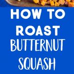 Pinterest long collage for How To Roast Butternut Squash