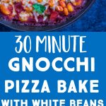 30 Minute Gnocchi Pizza Bake with White Beans Pinterest collage