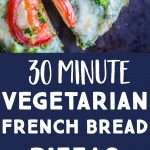 30 Minute Vegetarian French Bread Pizzas with Pesto Pinterest pin