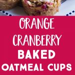 Pinterest long pin for Orange Cranberry Baked Oatmeal Cups