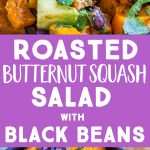 Pinterest collage pin for Roasted Butternut Squash Salad with Black Beans