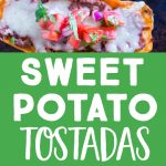 Pinterest long pin for Sweet Potato Tostadas