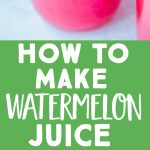 Pinterest collage pin for how to make watermelon juice