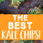 Pinterest long pin for the best kale chips