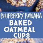 Pinterest collage pin for blueberry banana baked oatmeal cups