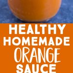 Pinterest long pin for healthy orange sauce recipe