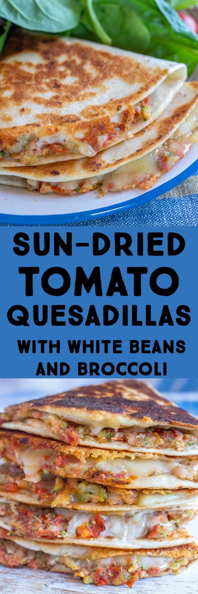 SunDried Tomato Quesadillas with White Beans and Broccoli She Likes Food
